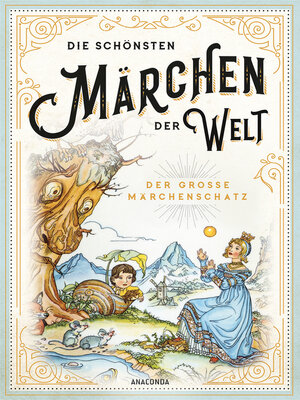 cover image of Die schönsten Märchen der Welt--Der große Märchenschatz